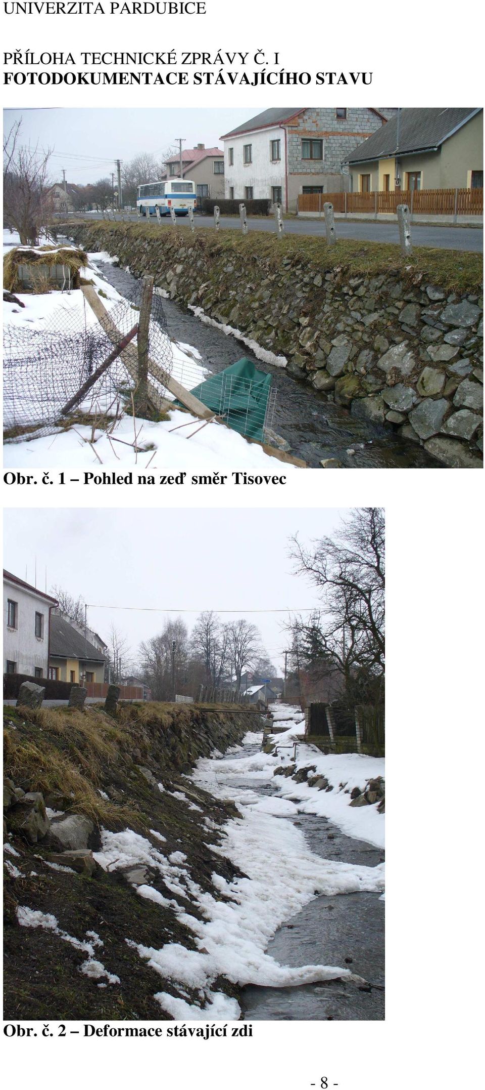 I FOTODOKUMENTACE STÁVAJÍCÍHO STAVU Obr.