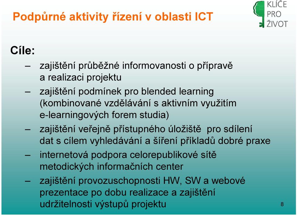 úložiště pro sdílení dat s cílem vyhledávání a šíření příkladů dobré praxe internetová podpora celorepublikové sítě metodických