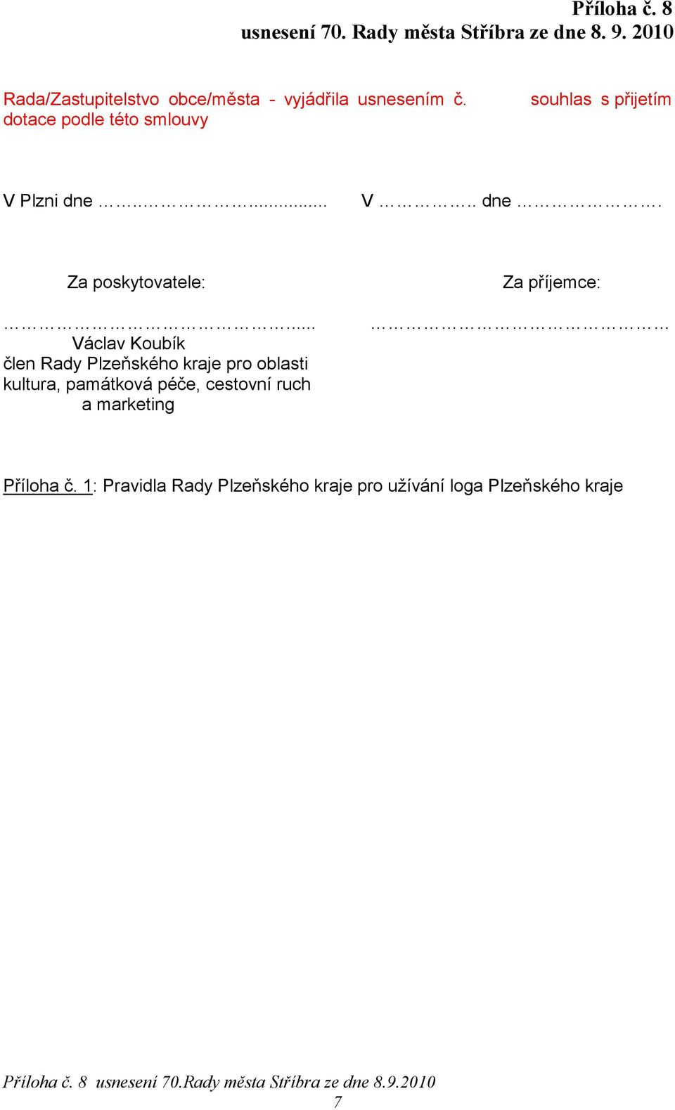 .. Václav Koubík člen Rady Plzeňského kraje pro oblasti kultura, památková péče,