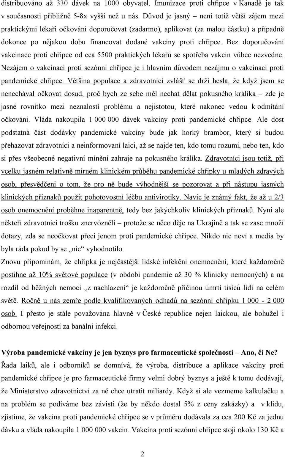 Bez doporučování vakcinace proti chřipce od cca 5500 praktických lékařů se spotřeba vakcín vůbec nezvedne.