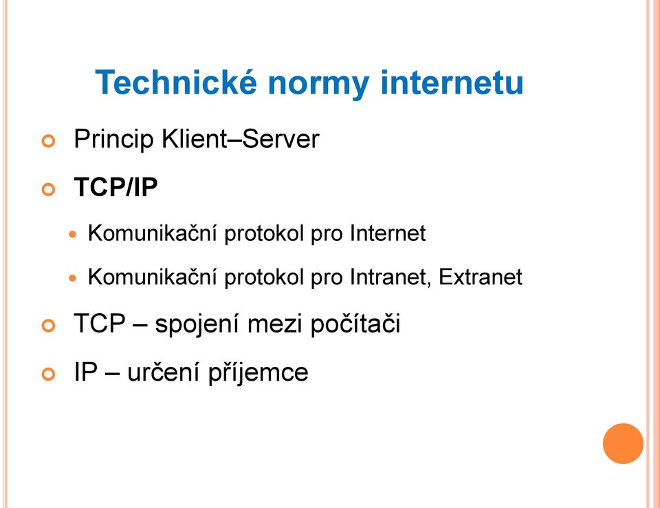 Internet Komunikační protokol pro Intranet,