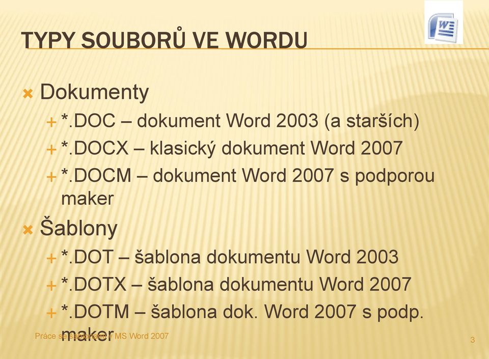 DOCM dokument Word 2007 s podporou maker Šablony *.