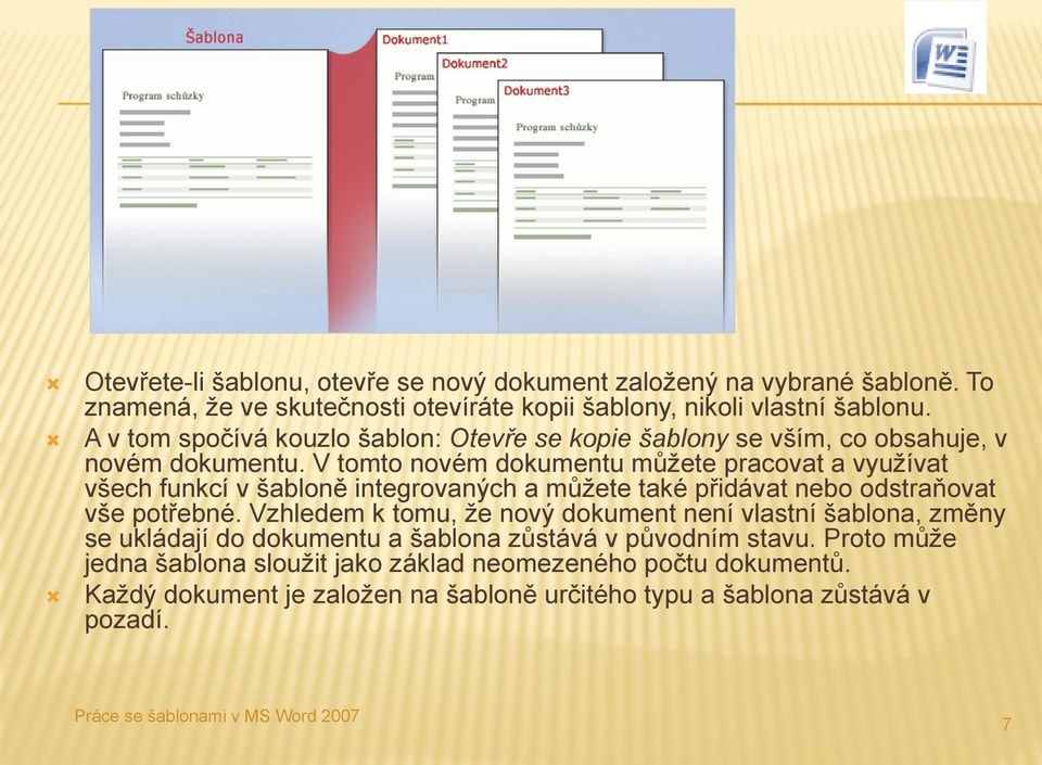 V tomto novém dokumentu můžete pracovat a využívat všech funkcí v šabloně integrovaných a můžete také přidávat nebo odstraňovat vše potřebné.