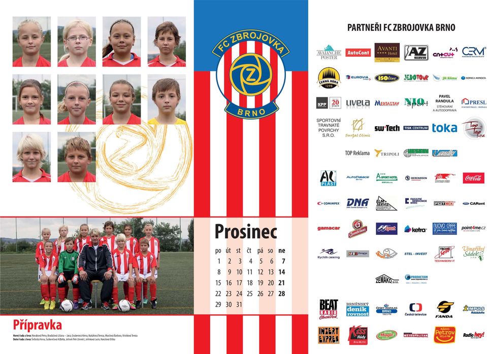 čt pá so ne 2 3 4 5 6 7 8 9 0 2 3 4 5 6 7 8 9 20 2 22 23 24 25 26 27 28 29 3 Přípravka Horní řada z leva: