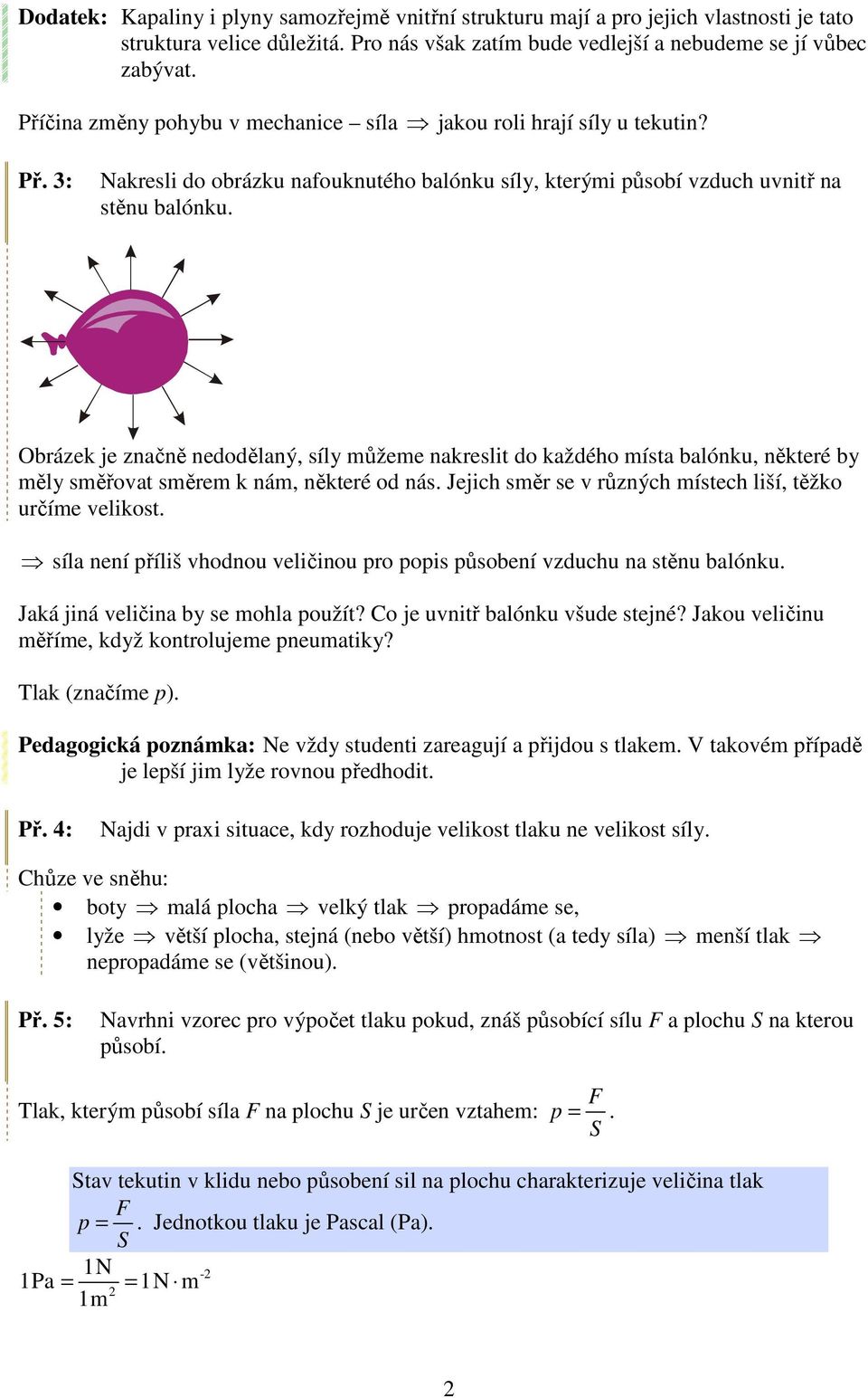 1.8.1 Tekutiny, tlak. Předpoklady: Pomůcky: balónek, manometry. Tekutiny:  látky, které nemají stálý tvar (přizpůsobí se tvaru nádoby) kapaliny,  plyny. - PDF Stažení zdarma