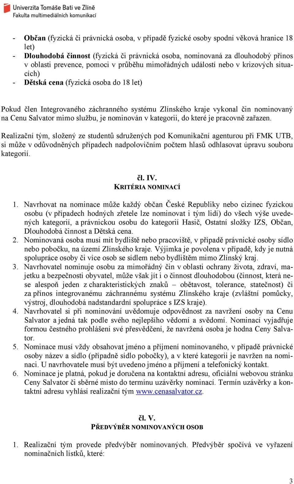 mimo službu, je nominován v kategorii, do které je pracovně zařazen.