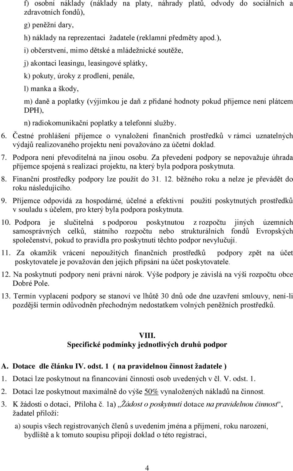 hodnoty pokud příjemce není plátcem DPH), n) radiokomunikační poplatky a telefonní služby. 6.