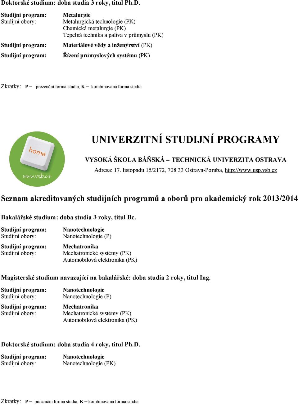 listopadu 15/2172, 708 33 Ostrava-Poruba, http://www.usp.vsb.