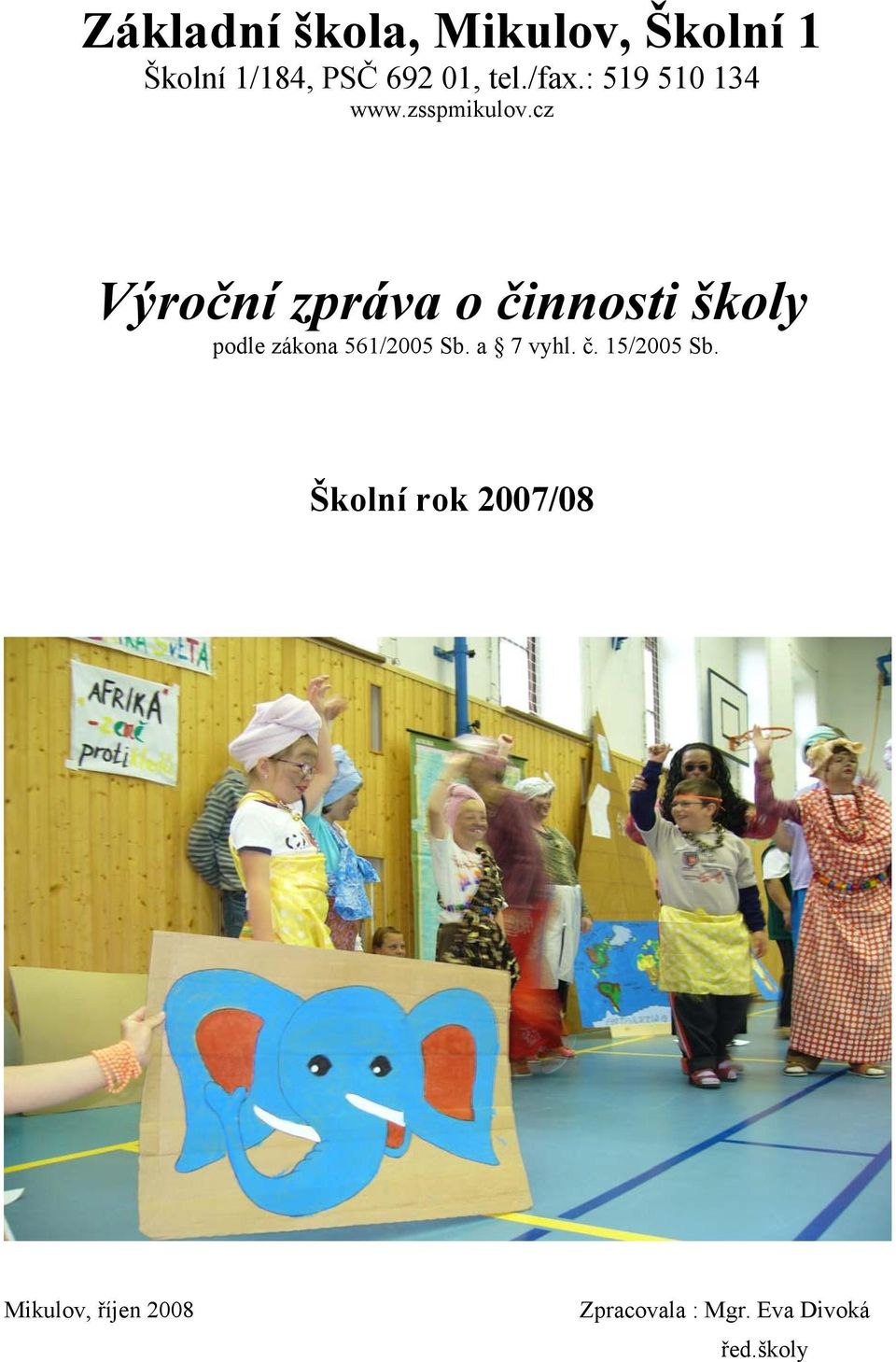 cz Výroční zpráva o činnosti školy podle zákona 561/2005 Sb.