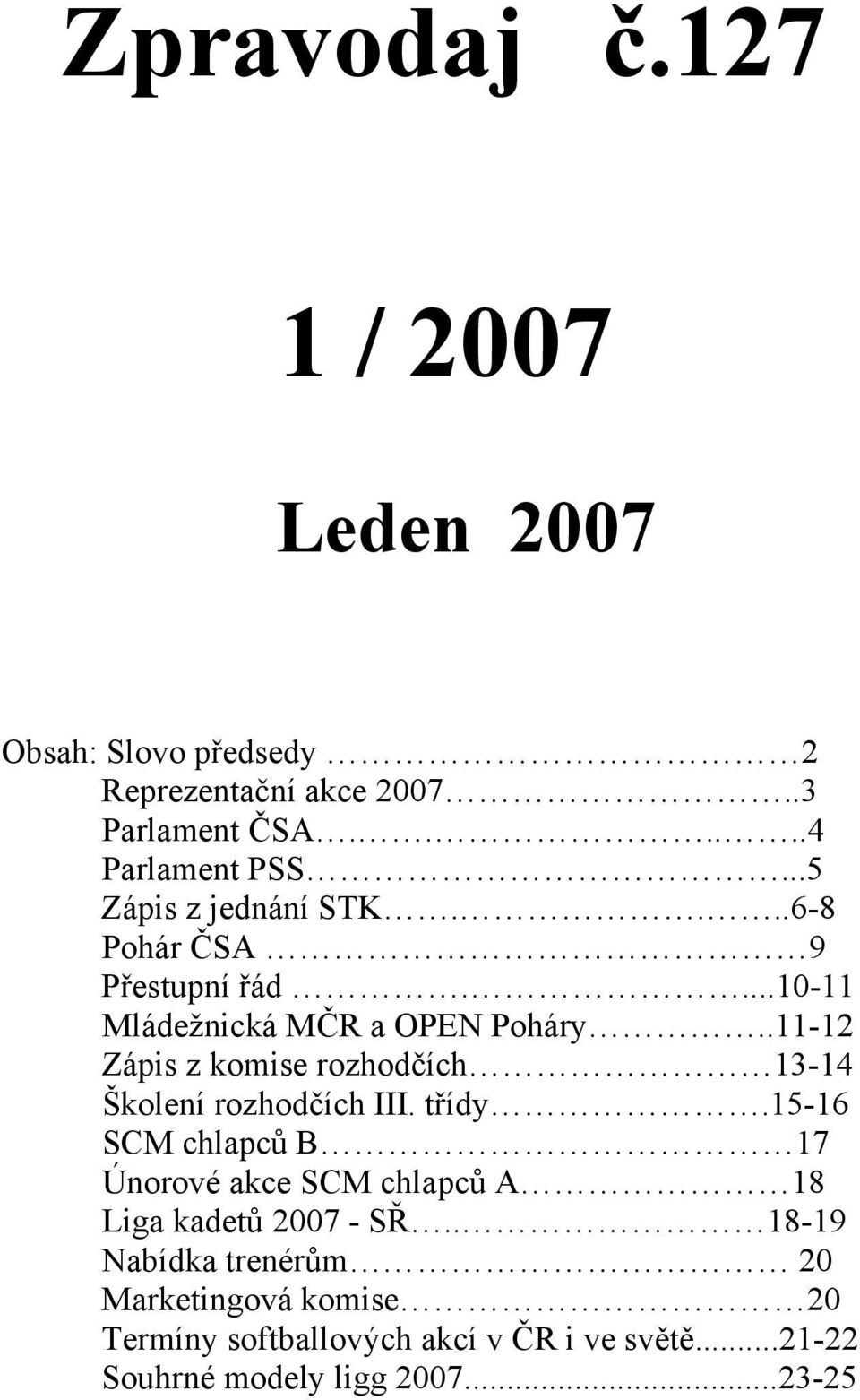 .11-12 Zápis z komise rozhodčích 13-14 Školení rozhodčích III. třídy.