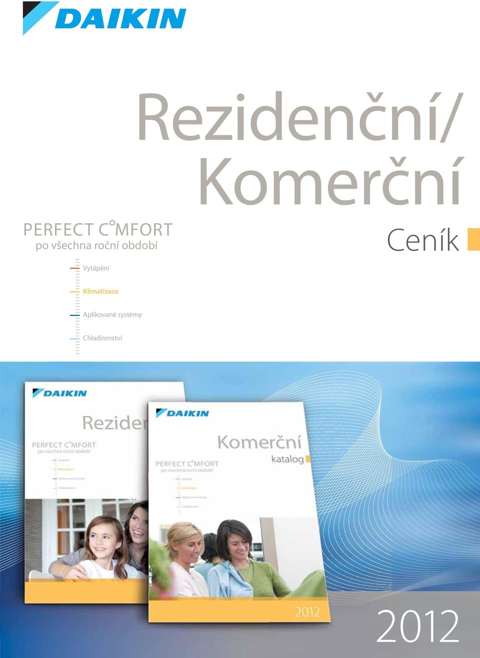 Uvedené ceny jsou ceníkové ceny bez DH.