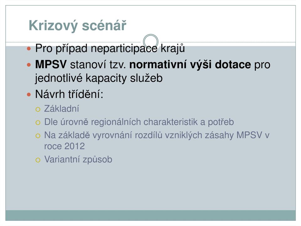 třídění: Základní Dle úrovně regionálních charakteristik a potřeb