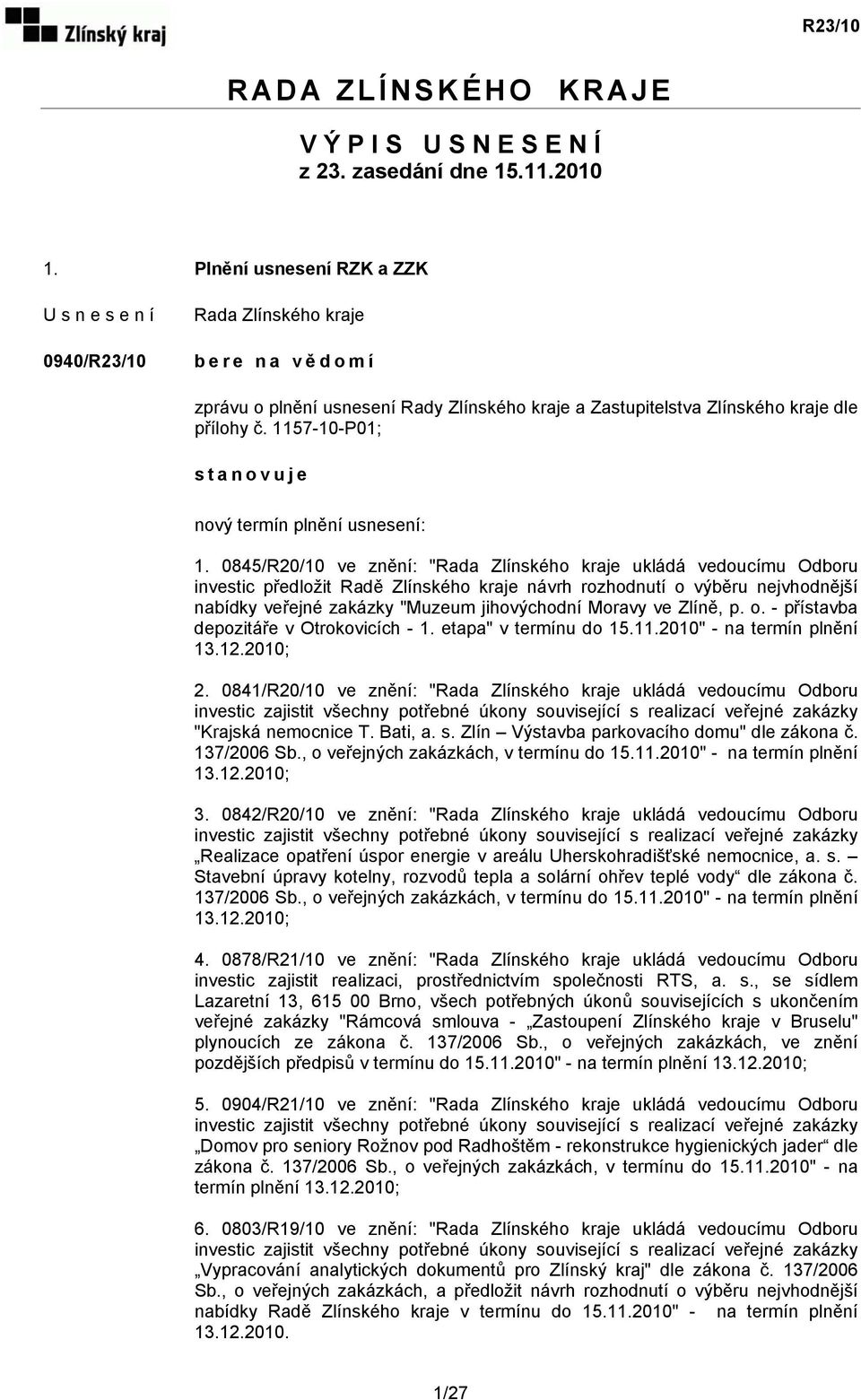 1157-10-P01; stanovuje nový termín plnění usnesení: 1.