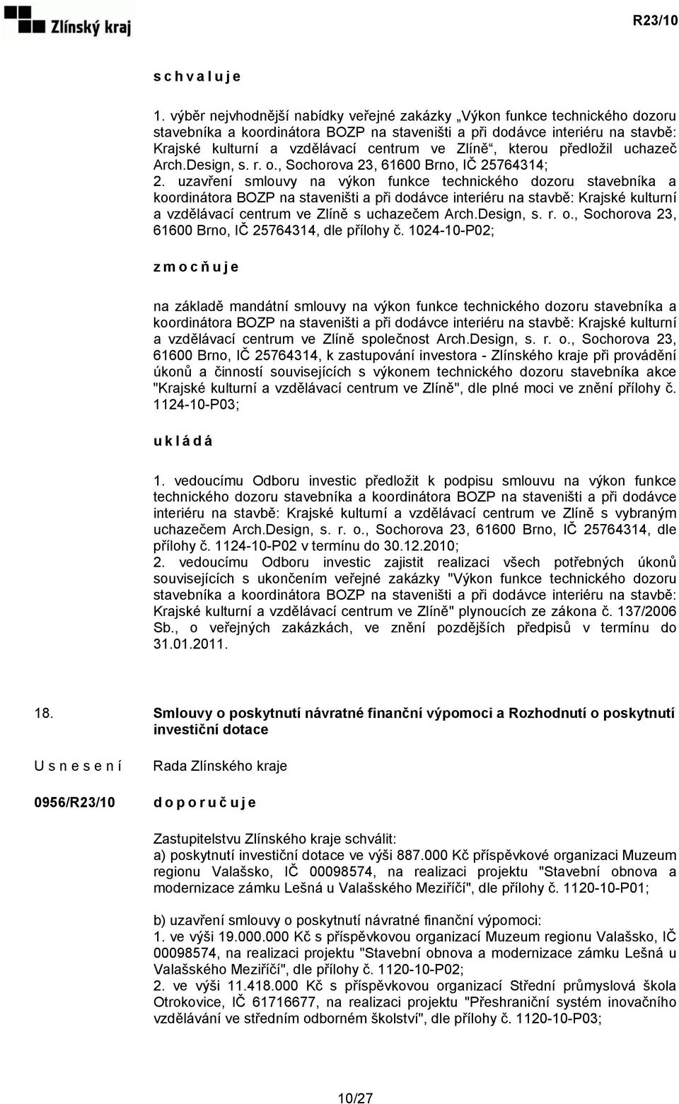 Zlíně, kterou předložil uchazeč Arch.Design, s. r. o., Sochorova 23, 61600 Brno, IČ 25764314; 2.