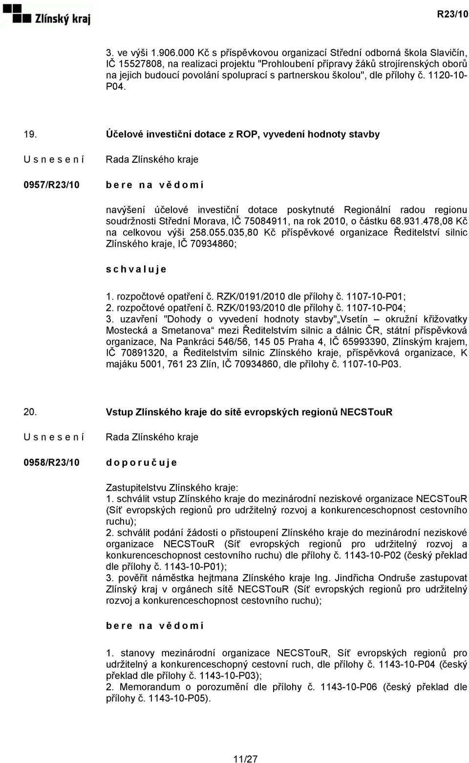 školou", dle přílohy č. 1120-10- P04. 19.