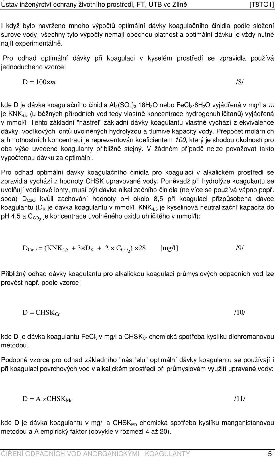 vyjádřená v mg/l a m je KNK 4,5 (u běžných přírodních vod tedy vlastně koncentrace hydrogenuhličitanů) vyjádřená v mmol/l.