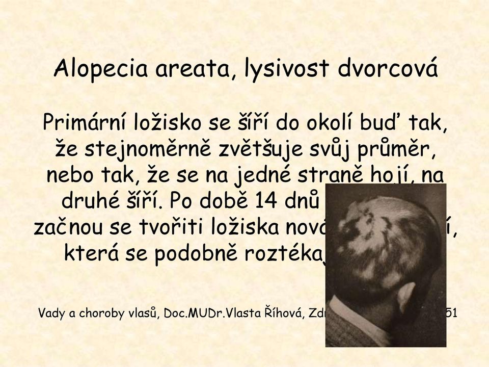 na druhé šíří.