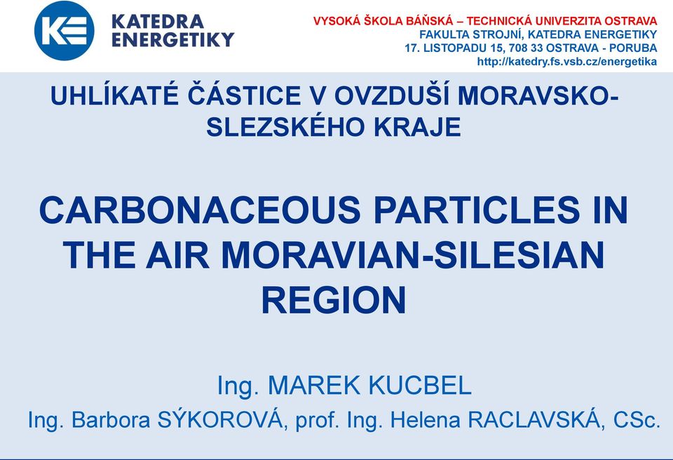 MORAVIAN-SILESIAN REGION Ing. MAREK KUCBEL Ing.