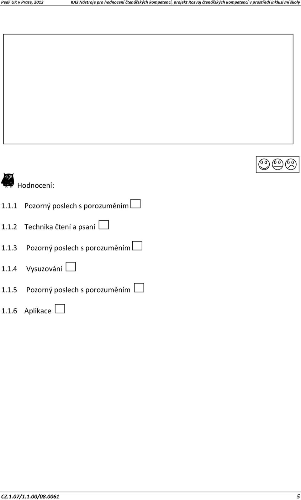 1.5 Pozorný poslech s porozuměním 1.1.6 Aplikace CZ.