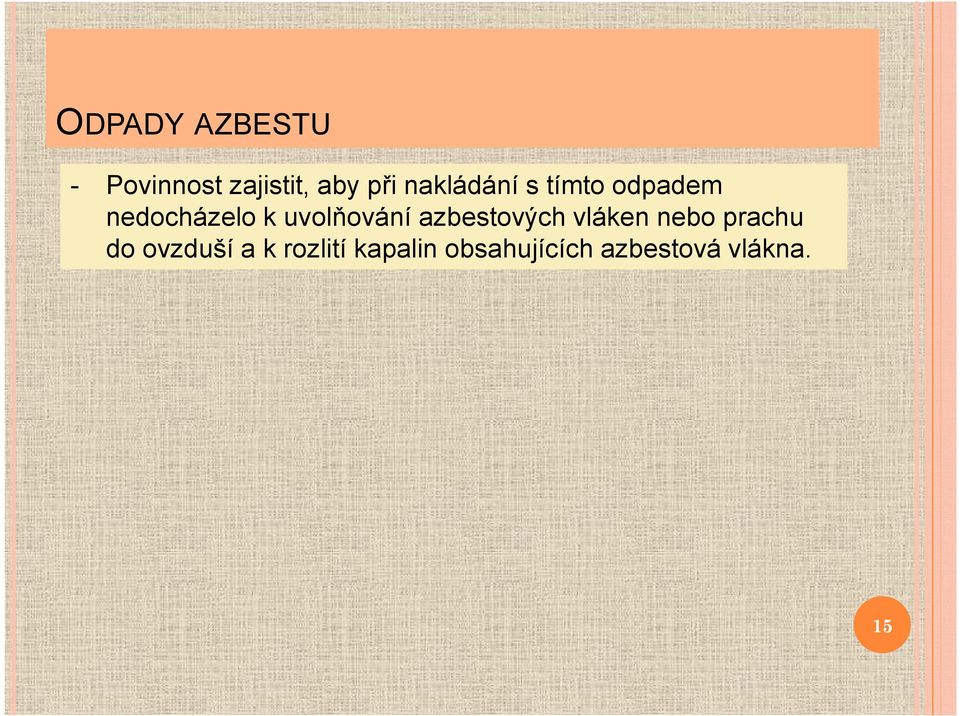 uvolňování azbestových vláken nebo prachu do