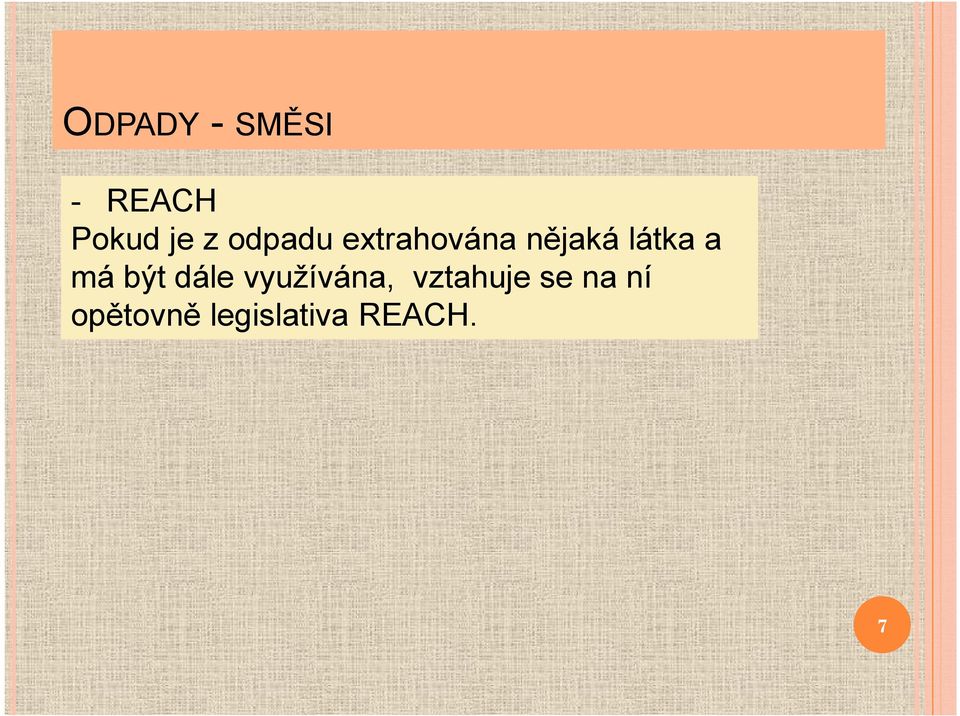 má být dále využívána, vztahuje se