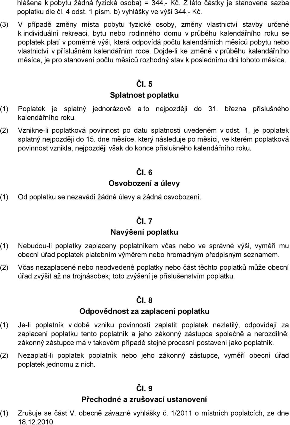 odpovídá počtu kalendářních měsíců pobytu nebo vlastnictví v příslušném kalendářním roce.