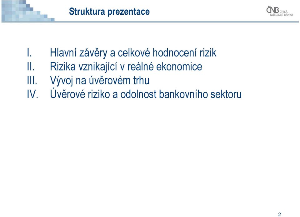 Rizika vznikající v reálné ekonomice III.