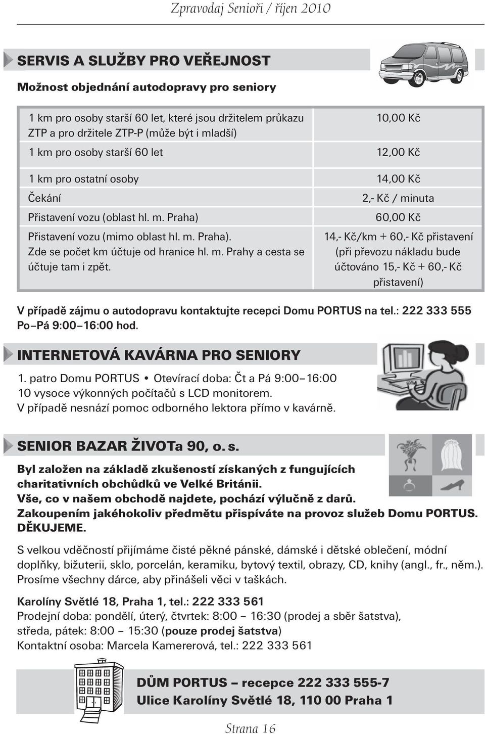m. Prahy a cesta se účtuje tam i zpět.