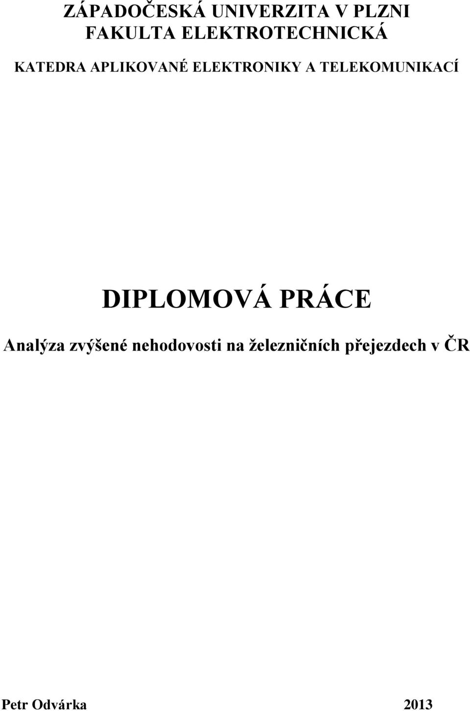 TELEKOMUNIKACÍ DIPLOMOVÁ PRÁCE Analýza zvýšené