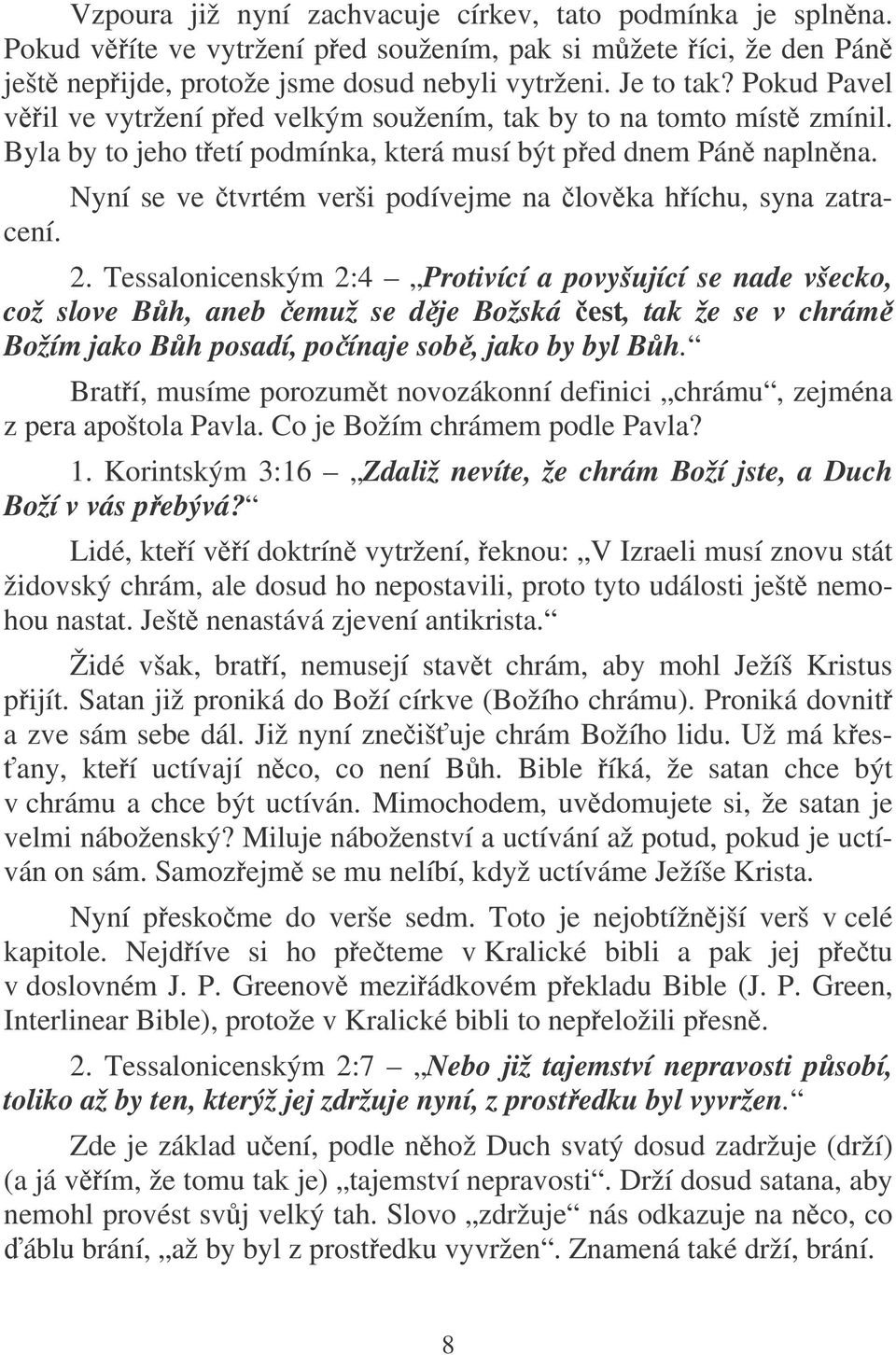 Nyní se ve tvrtém verši podívejme na lovka híchu, syna zatracení. 2.
