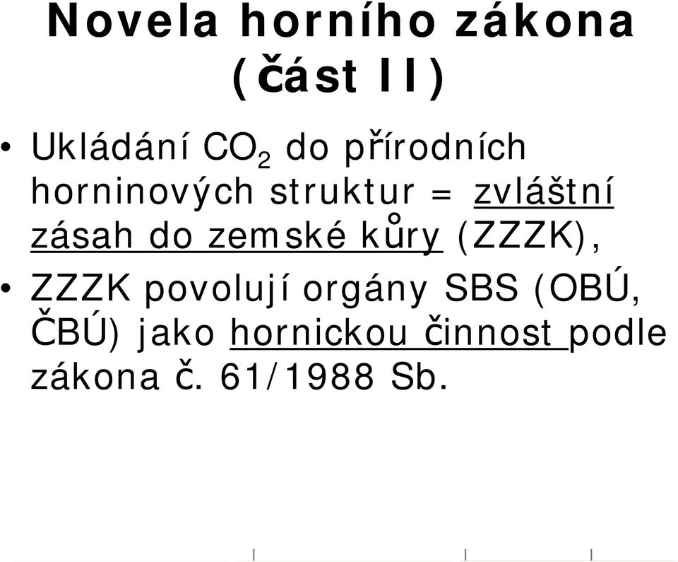 zemské kůry (ZZZK), ZZZK povolují orgány SBS (OBÚ,