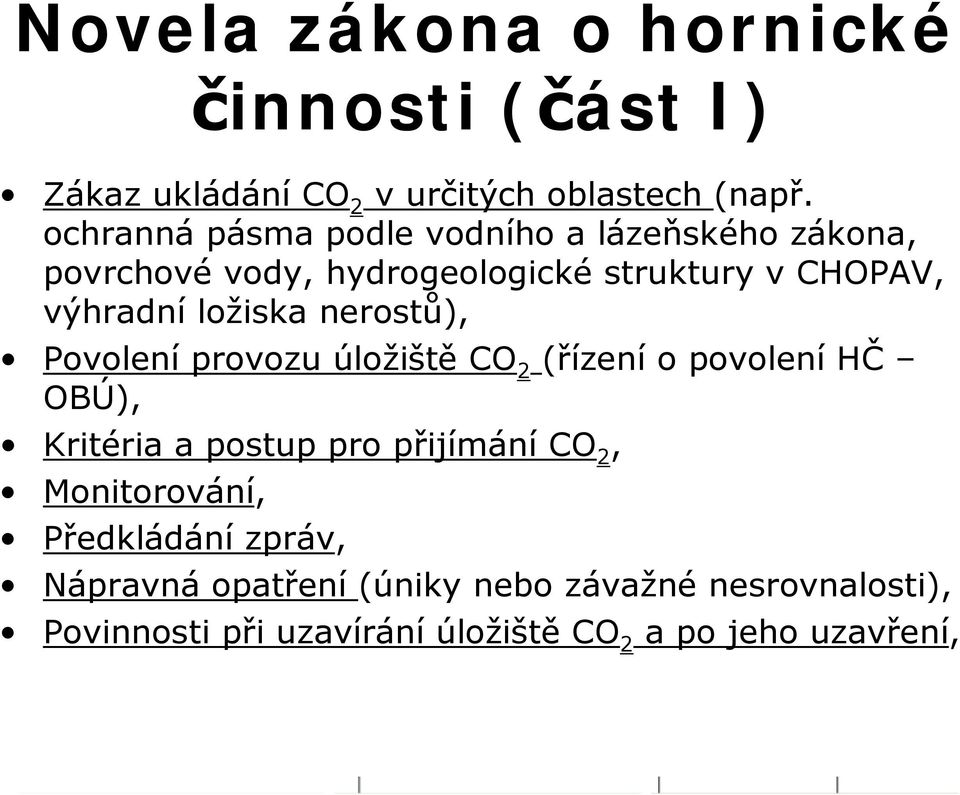 ložiska nerostů), Povolení provozu úložiště CO 2 (řízení o povolení HČ OBÚ), Kritéria a postup pro přijímání CO 2,