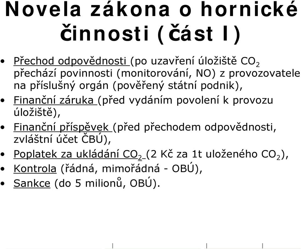 (před vydáním povolení k provozu úložiště), Finanční příspěvek (před přechodem odpovědnosti, zvláštní účet