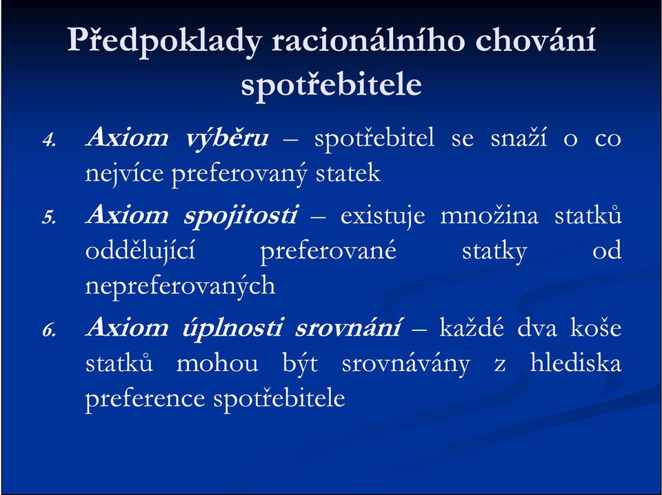 Axiom spojitosti existuje oddělující nepreferovaných preferované existuje množina