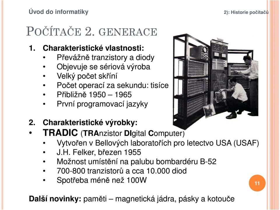 tisíce Přibližně 1950 1965 První programovací jazyky 2.