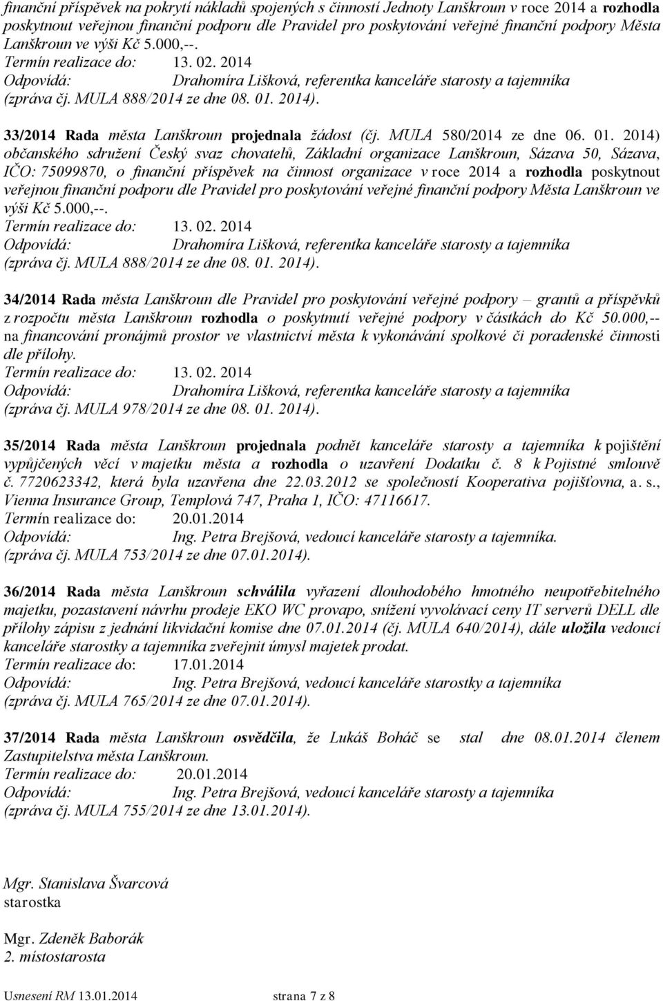 2014). 33/2014 Rada města Lanškroun projednala žádost (čj. MULA 580/2014 ze dne 06. 01.