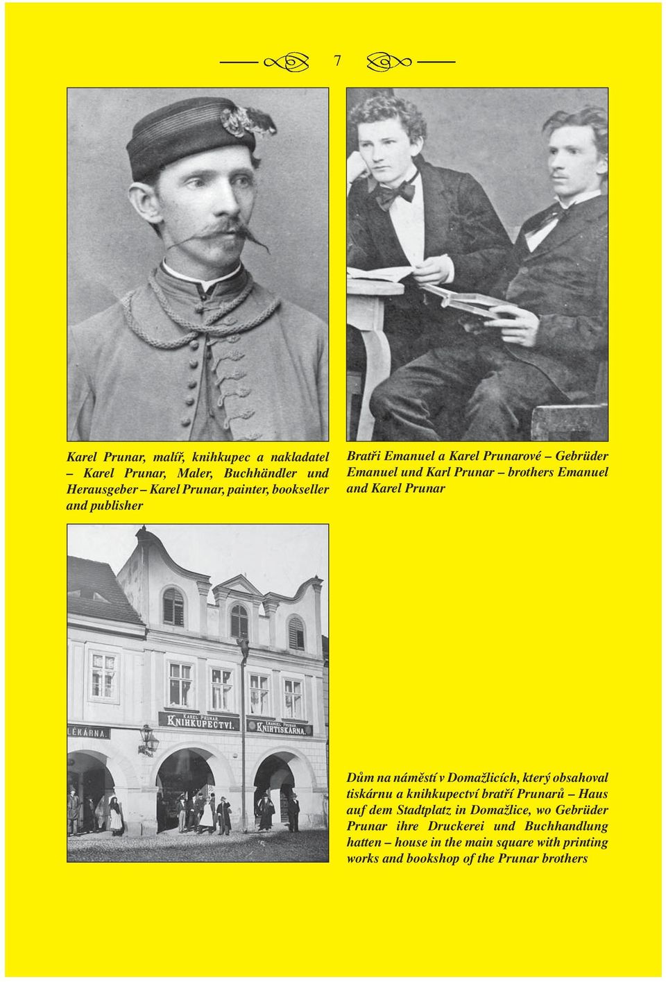 Dům na náměstí v Domažlicích, který obsahoval tiskárnu a knihkupectví bratří Prunarů Haus auf dem Stadtplatz in Domažlice, wo