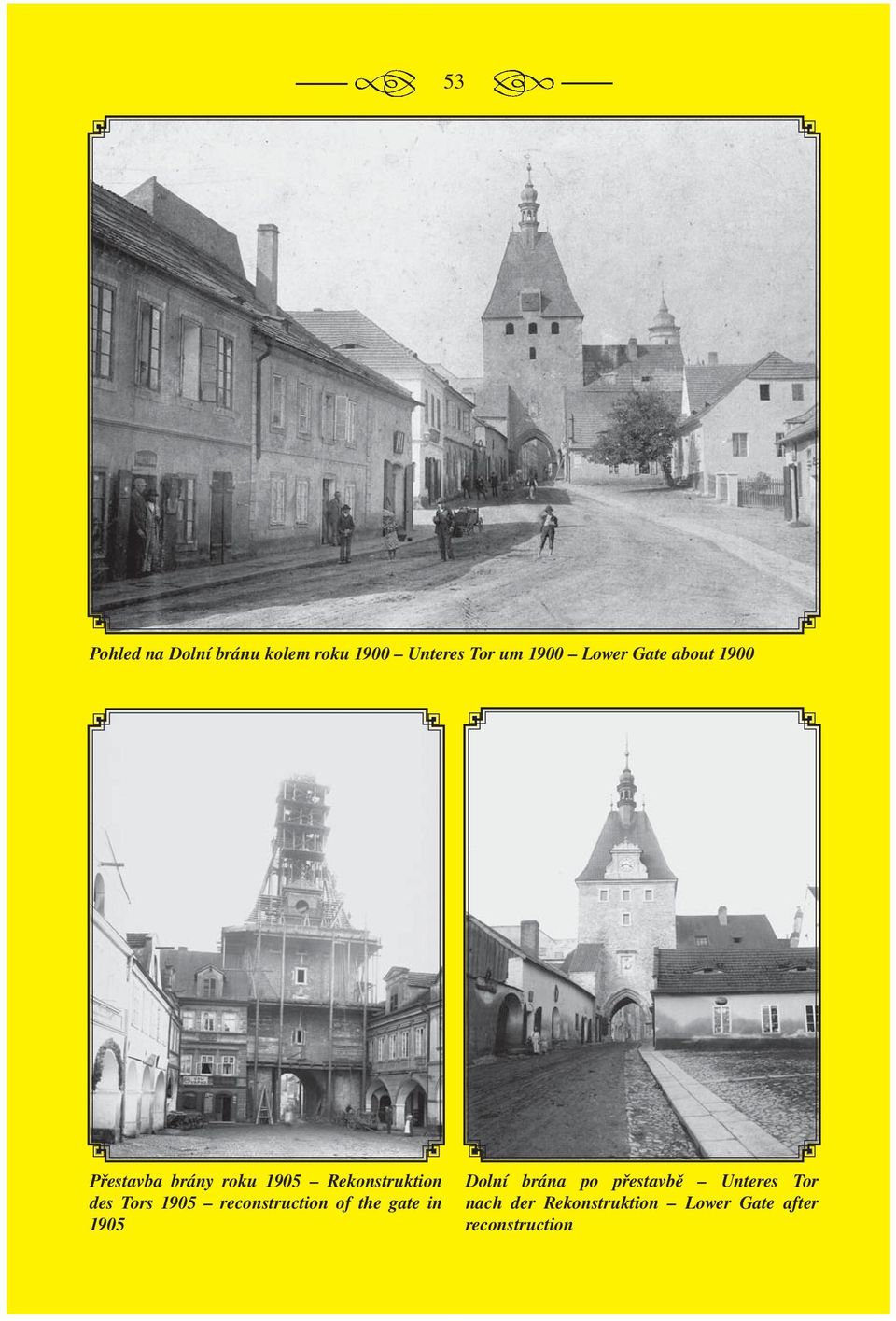 1905 reconstruction of the gate in 1905 Dolní brána po přestavbě