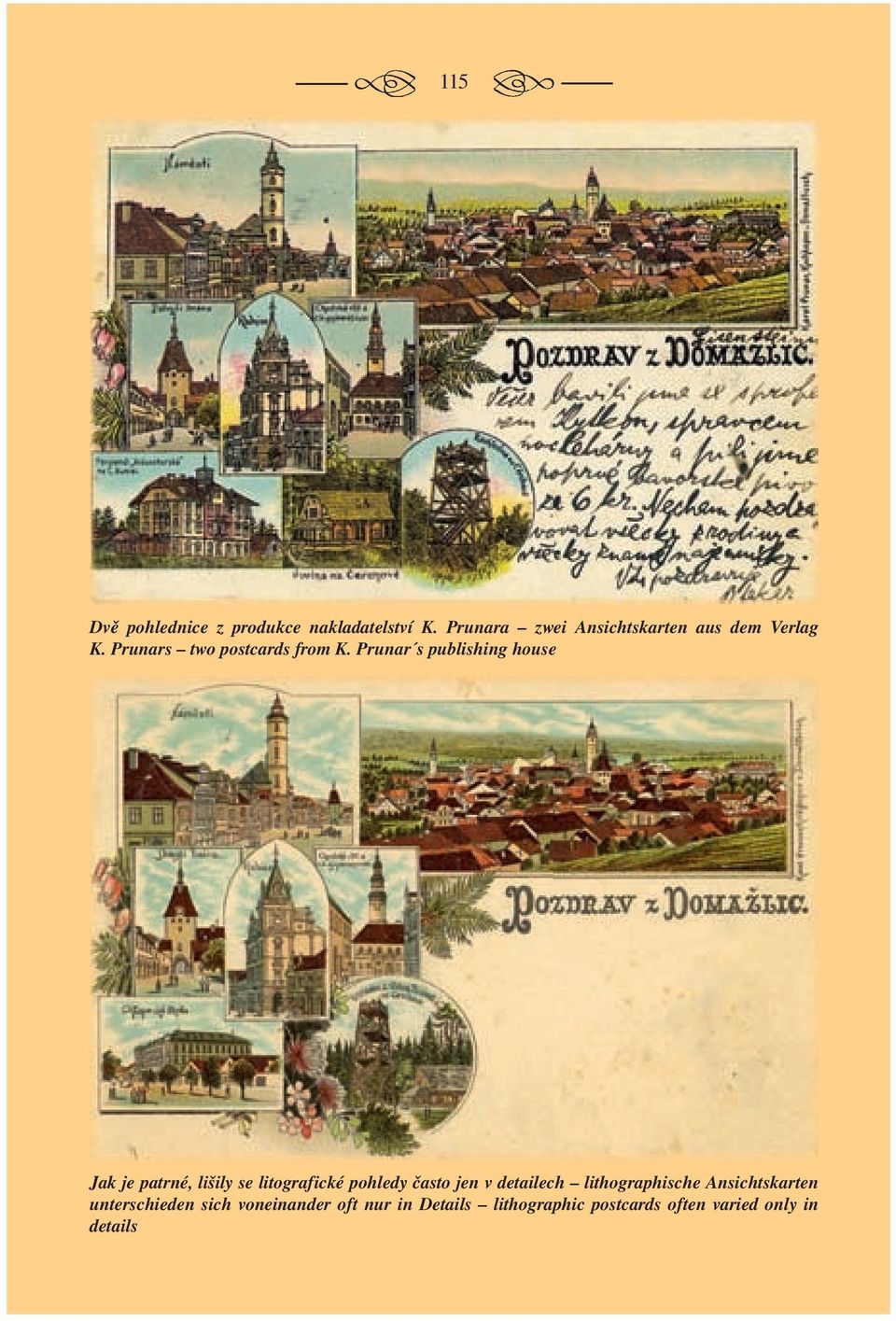 Prunar s publishing house Jak je patrné, lišily se litografické pohledy často jen v