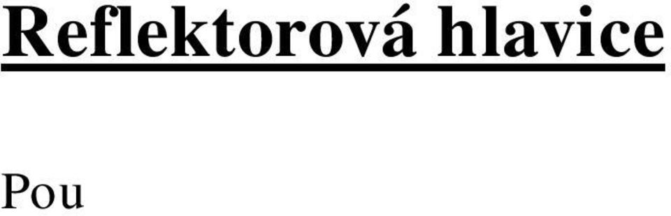 Ovládání: Ovládání pohyb hlavice je e eno párem motork se nekovým p evodem na 12V, které zaji ují pohyb ve vodorovné i svislé ose.