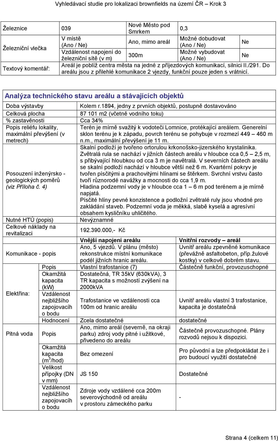 Analýza technického stavu areálu a stávajících objektů Doba výstavby Kolem r.