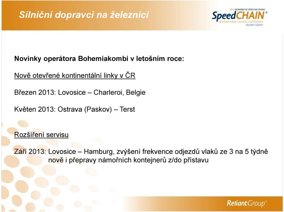 (Paskov) Terst Rozšíření í servisu Září 2013: Lovosice Hamburg, zvýšení