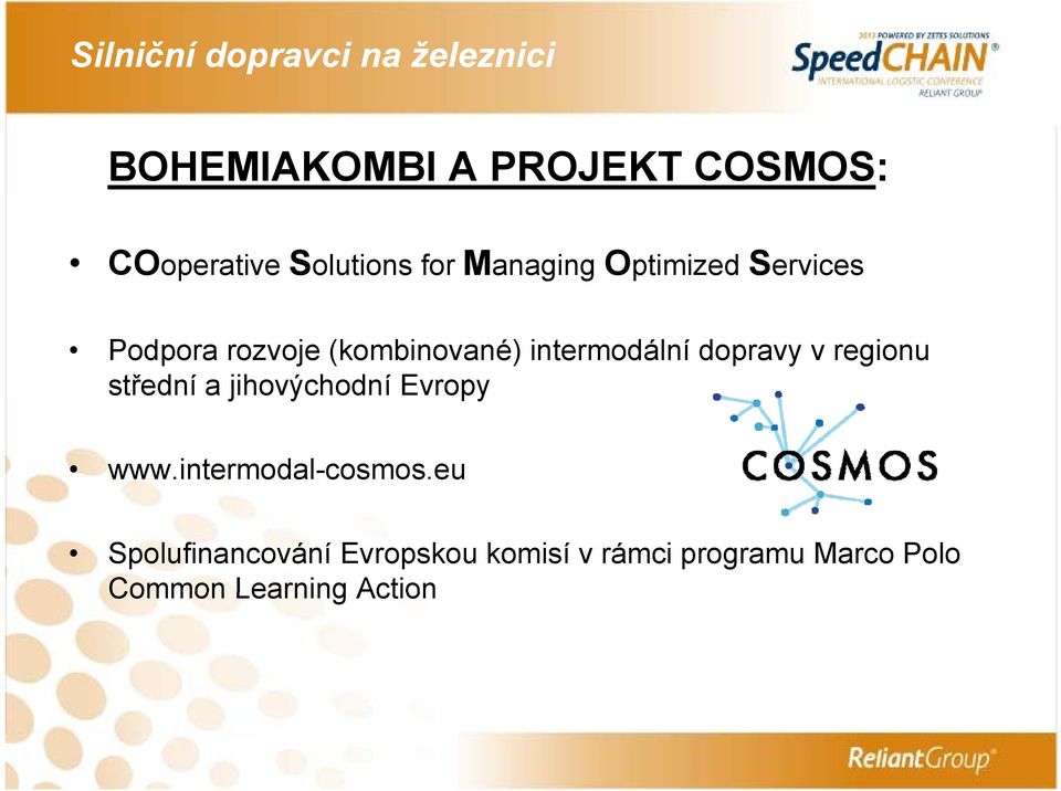 regionu střední a jihovýchodní od Evropy www.intermodal-cosmos.