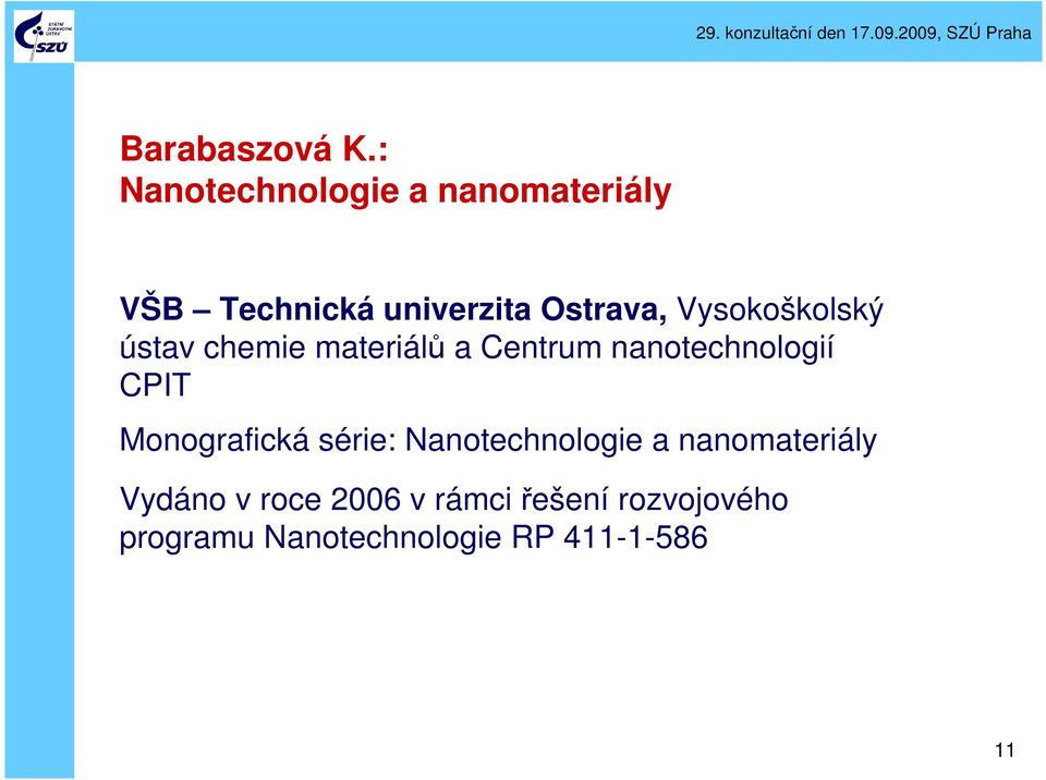 Vysokoškolský ústav chemie materiálů a Centrum nanotechnologií CPIT