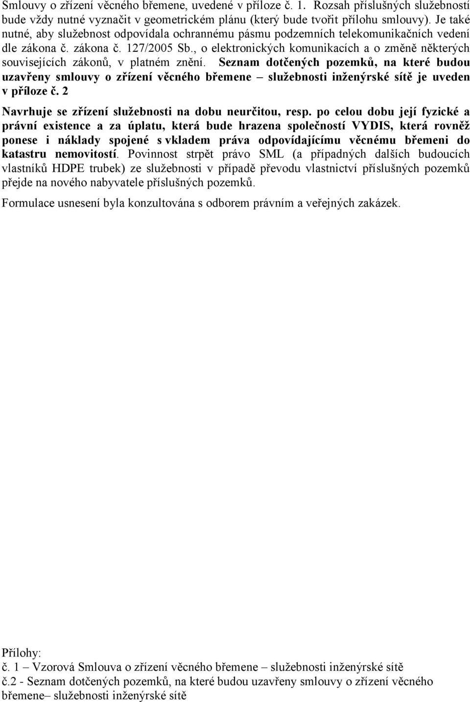 , o elektronických komunikacích a o změně některých souvisejících zákonů, v platném znění.