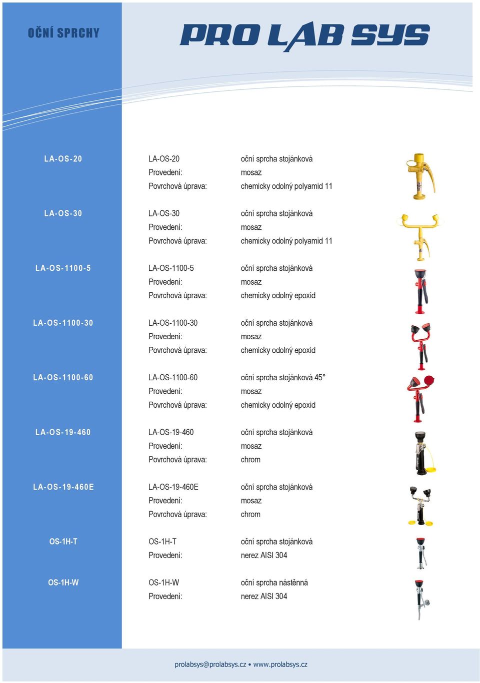 chemicky odolný epoxid LA-OS-1100-60 LA-OS-1100-60 45 Povrchová úprava: chemicky odolný epoxid LA-OS-19-460 LA-OS-19-460 Povrchová