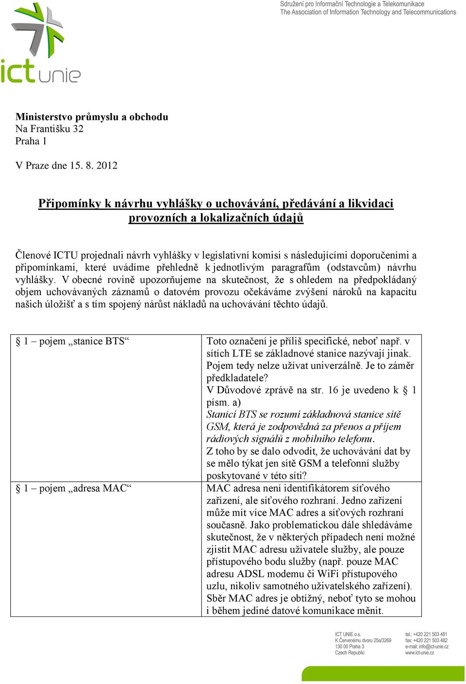 připomínkami, které uvádíme přehledně k jednotlivým paragrafům (odstavcům) návrhu vyhlášky.