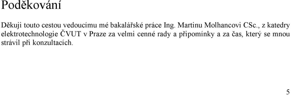, z katedry elektrotechnologie ČVUT v Praze za velmi