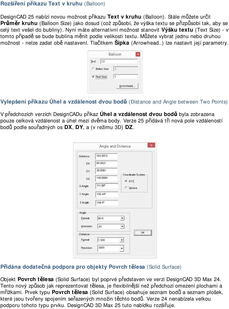 Nyní máte alternativní možnost stanovit Výšku textu (Text Size) - v tomto případě se bude bublina měnit podle velikosti textu. Můžete vybrat jednu nebo druhou možnost - nelze zadat obě nastavení.