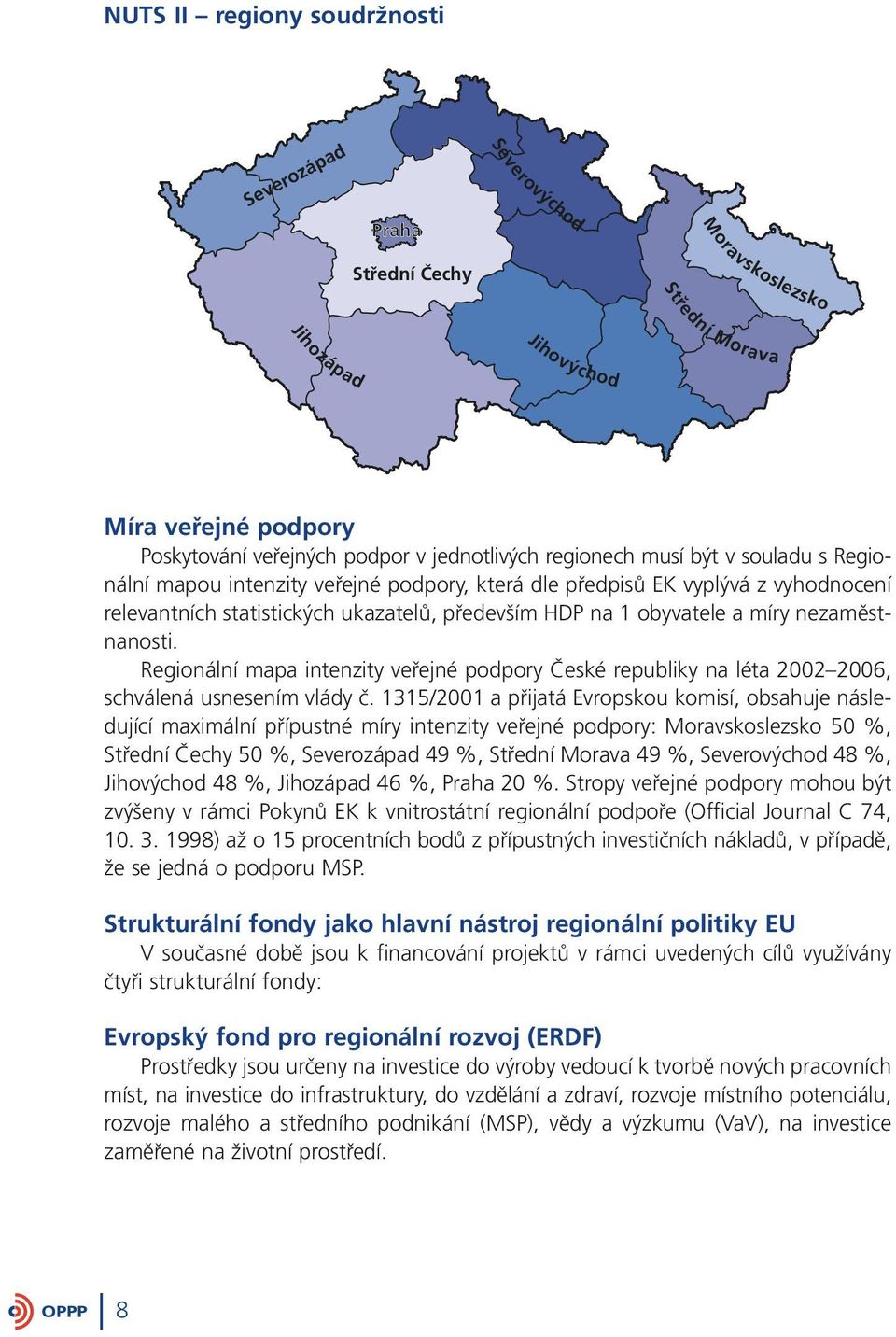 Regionální mapa intenzity veřejné podpory České republiky na léta 2002 2006, schválená usnesením vlády č.